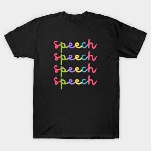 Speech therapy, Speech pathology, Speech language pathologist, slp, slpa, speech teacher T-Shirt